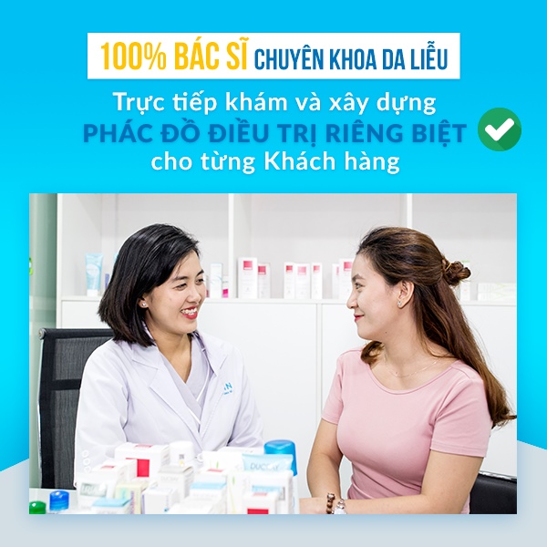 Bác Sĩ Chuyên Khoa Da Liễu trực tiếp khám và xây dựng phác đồ điều trị cá nhân hóa.