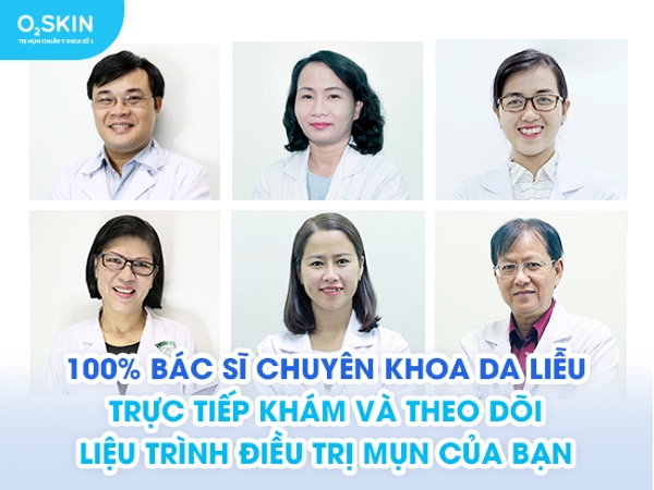 Tại O₂ SKIN 100% Bác sĩ Da liễu sẽ thăm khám cho bạn.