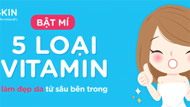 Bật Mí Bí Mật Về 5 Loại Vitamin Làm Đẹp Da Từ Sâu Bên Trong