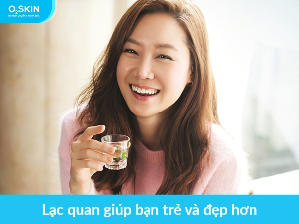 Lạc quan giúp bạn trẻ và đẹp hơn.