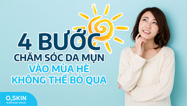 6 Bước Chăm Sóc Da Mụn Vào Mùa Hè Không Thể Bỏ Qua