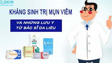 Kháng Sinh Trị Mụn Viêm Và Những Lưu Ý Từ Bác Sĩ Da Liễu