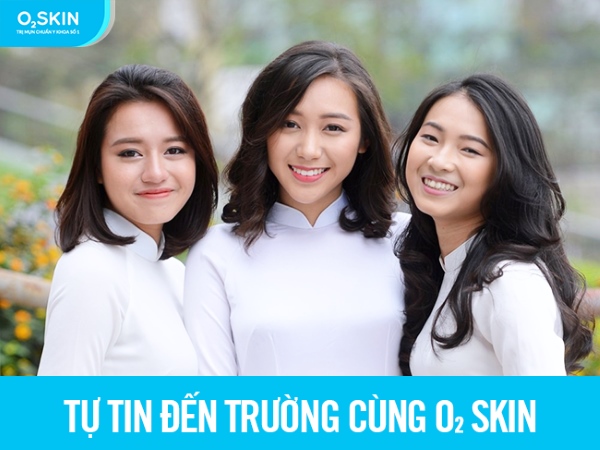 Tự tin đến trường cùng O2 SKIN