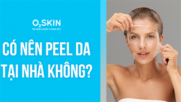 Hướng dẫn cách peel da tại nhà an toàn và các lưu ý cần biết