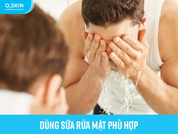 Dùng sữa rửa mặt phù hợp