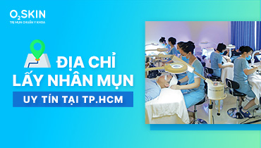 Lấy Nhân Mụn Ở Đâu Uy Tín Tại TP.HCM