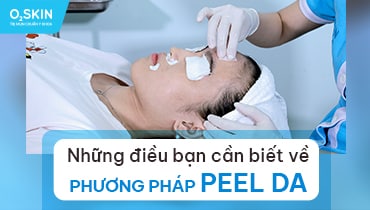 Peel da là gì và có tốt không? Chi tiết về peel da bạn cần biết