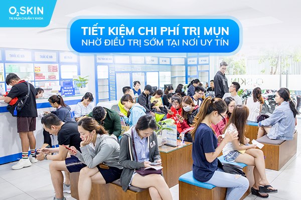 Tiết kiệm chi phí trị mụn nhờ điều trị sớm tại nơi uy tín