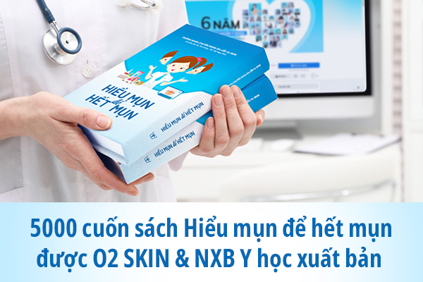 5000 cuốn sách Hiểu mụn để hết mụn được O2 SKIN & NXB Y học xuất bản