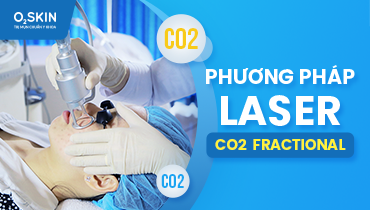 Laser CO2 Fractional - Công nghệ làm đẹp tiên tiến nhất hiện nay