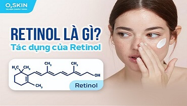 Retinol là gì? Tác dụng của Retinol?