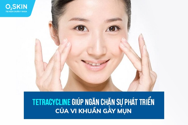 Tetracyclin giúp ngăn chặn sự phát triển của vi khuẩn