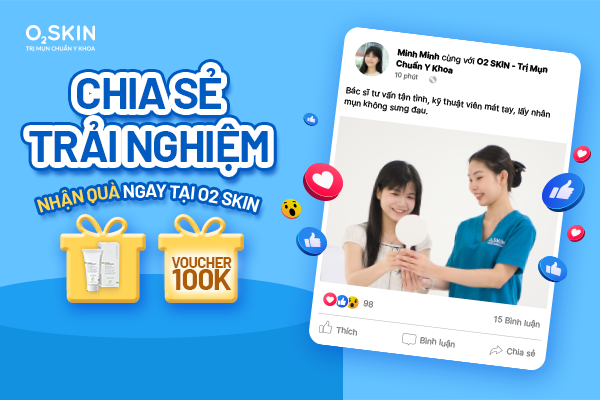 Chia Sẻ Trải Nghiệm – Nhận Quà Ngay Tại O2 SKIN