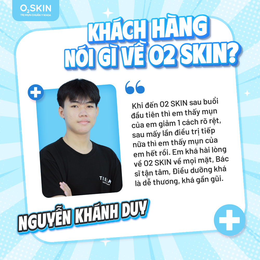 Cảm nhận khách hàng Nguyễn Duy Khánh sau khi điều trị mụn tại O2 SKIN