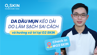 Da dầu mụn kéo dài do làm sạch sai cách: Hướng xử trí đúng