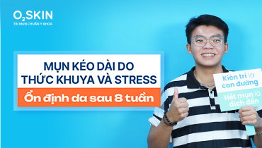 Mụn kéo dài do thức khuya và stress: Hành trình ổn định da sau 8 tuần