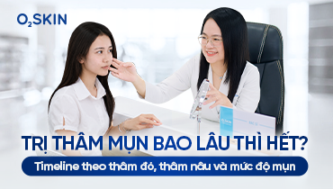 Trị thâm mụn bao lâu thì hết? Timeline theo thâm đỏ, thâm nâu và mức độ mụn