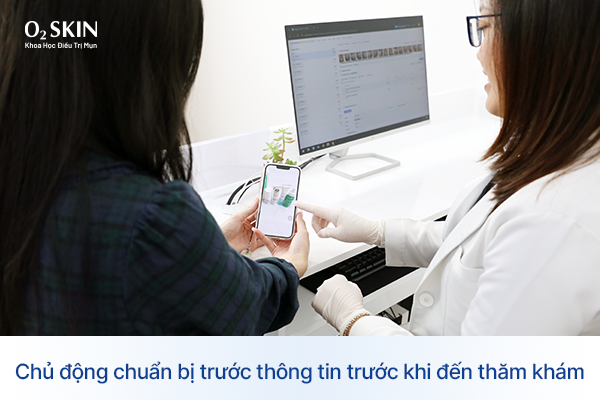 Chủ động chuẩn bị trước thông tin trước khi đến thăm khám