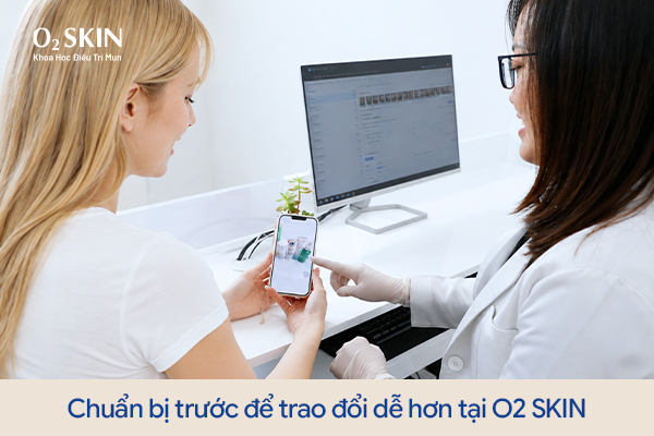 Chuẩn bị trước để trao đổi dễ hơn tại O2 SKIN