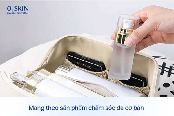 Mang theo sản phẩm chăm sóc da cơ bản